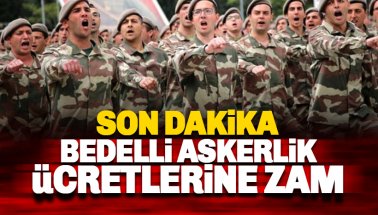 Bedelli Askerlik ücretlerine zam