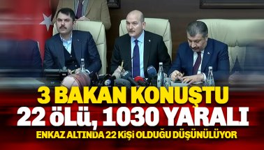 Elazığ depreminde can kaybımız 22 oldu. 1030 yaralı