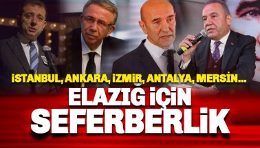 Elazığ için seferberlik: İstanbul, Ankara, İzmir
