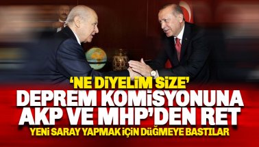 AKP ve MHP'den deprem araştırma önergesine ret: : Gündem yeni Saray
