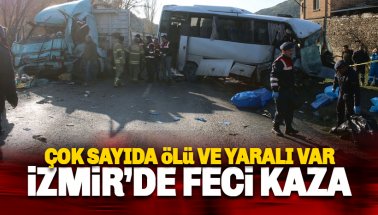 İzmir'de işçi servisi ve kamyon çarpıştı