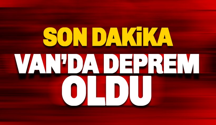 Van'da deprem oldu