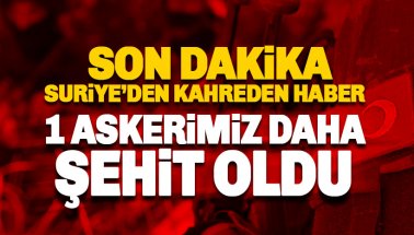 İdlib'ten bir acı haber daha: 1 askerimiz şehit oldu