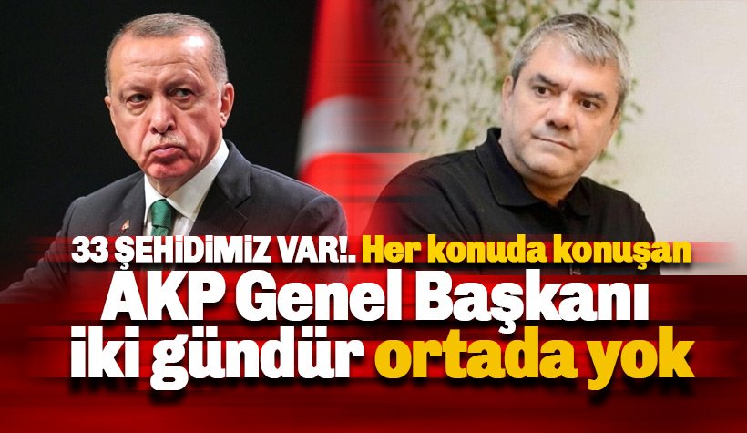 Özdil: Her konuda konuşan AKP Genel Başkanı 2 gündür ortada yok