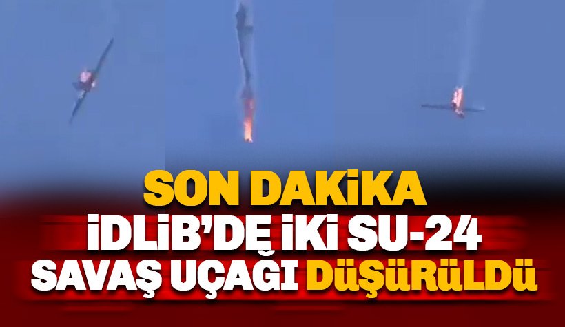 Son dakika: İdlib'te İki Suriye Savaş uçağı düşürüldü