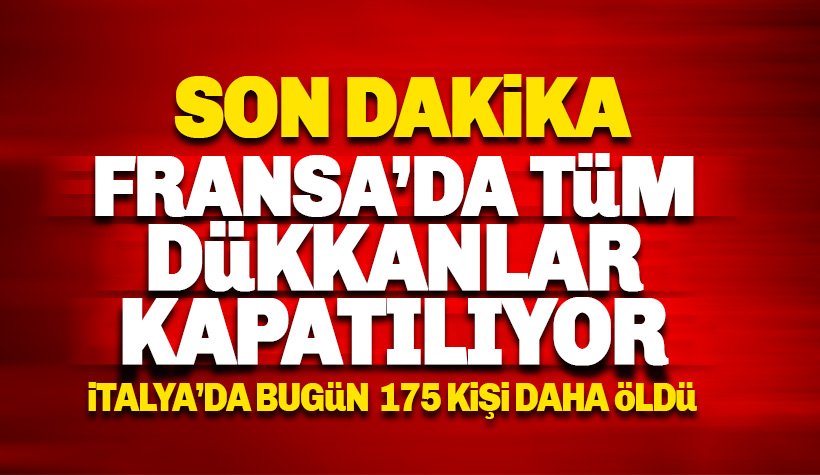 Son dakika: Fransa'da tüm dükkanlar kapatıldı