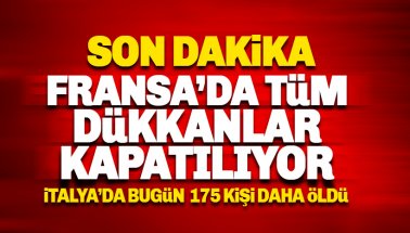 Son dakika: Fransa'da tüm dükkanlar kapatıldı