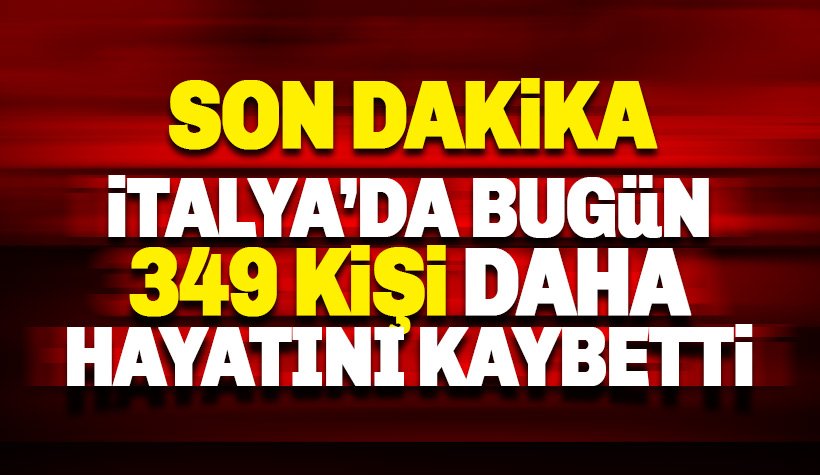 İtalya'da bugün 349 kişi daha hayatını kaybetti