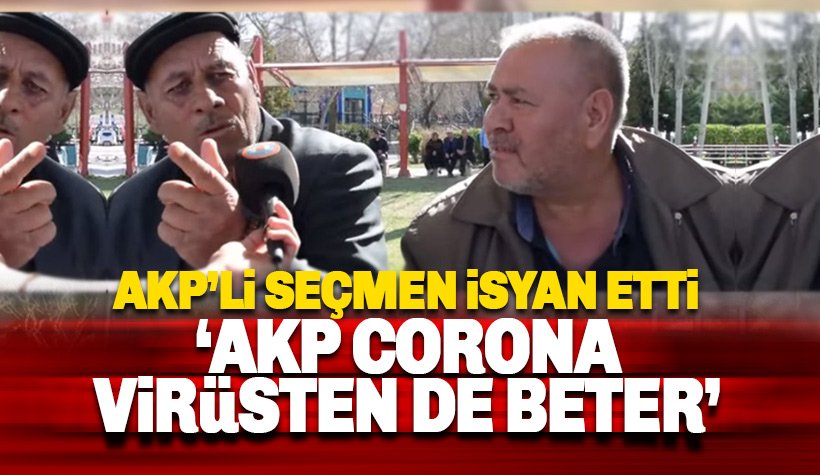 AKP'li seçmen isyan etti: AKP Corona virüsten de beter