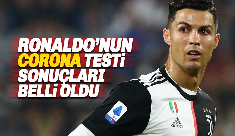 Cristiano Ronaldo'nun test sonucu çıktı