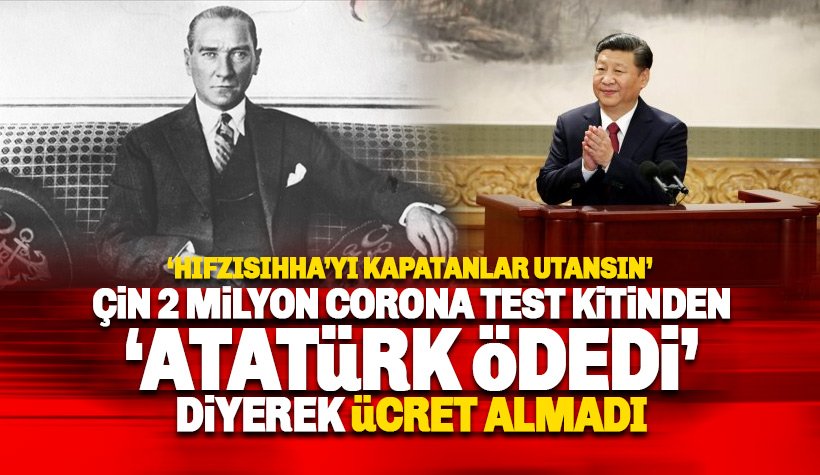 Çin 2 milyon test kitinden 'Atatürk ödedi' diyerek ücret almadı iddiası