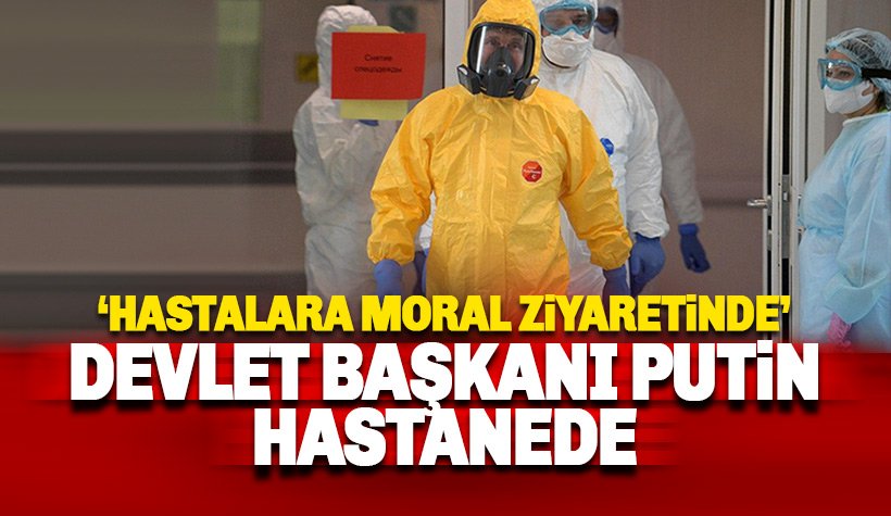 Putin halkına moral vermek için hastaneleri ziyaret etti