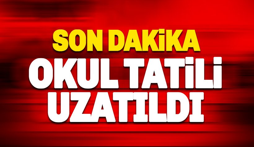 Son dakika: Okul tatili 30 Nisan'a kadar uzatıldı