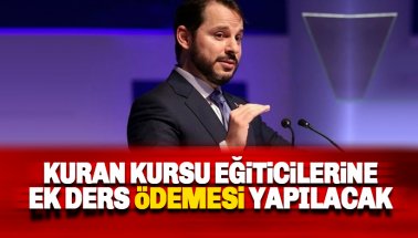 Albayrak: Kuran kursu eğiticilerine ek ders ödemesi yapılacak