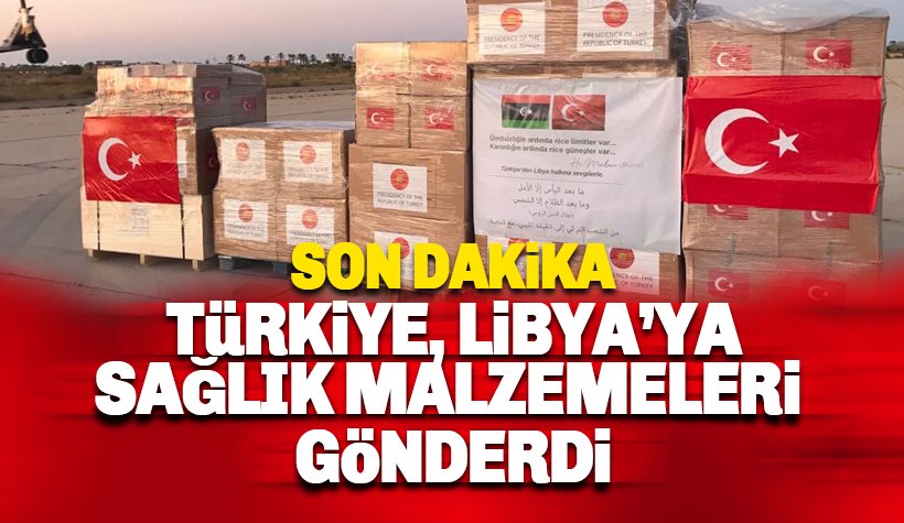 Türkiye'den Libya'ya sağlık malzemesi gönderildi