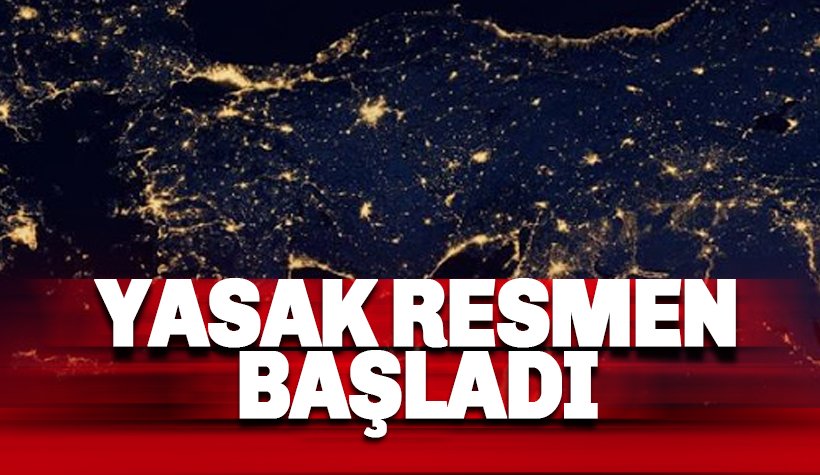 Sokağa çıkma yasağı resmen başladı