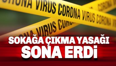 Sokağa çıkma yasağı sona erdi