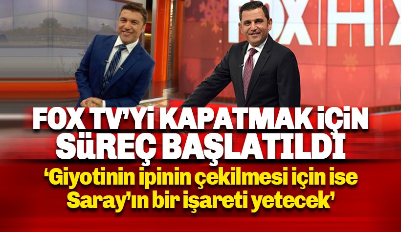 FOX TV'yi kapatmak için süreç başlatıldı