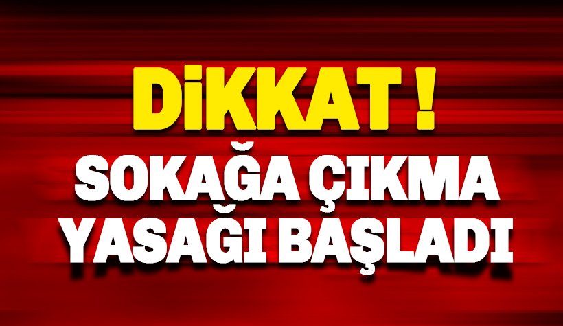 Dikkat: Sokağa Çıkma Yasağı Resmen Başladı