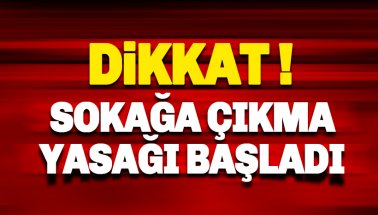 Dikkat: Sokağa Çıkma Yasağı Resmen Başladı