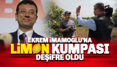 Ekrem İmamoğlu'na limon kumpası deşifre oldu