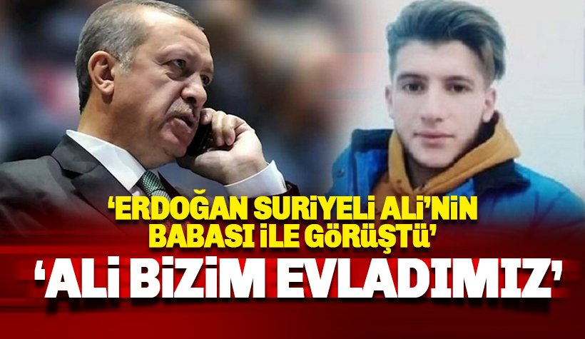 Erdoğan, Suriyeli Ali'nin babası ile görüştü