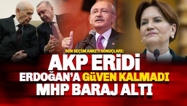 Son ankete göre: AKP eridi, Erdoğan'a güven kalmadı, MHP baraj altı