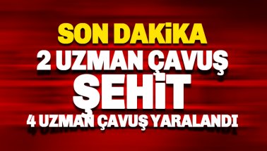 Bitlis'te 2 uzman çavuş şehit oldu, 4 uzman çavuş yaralandı