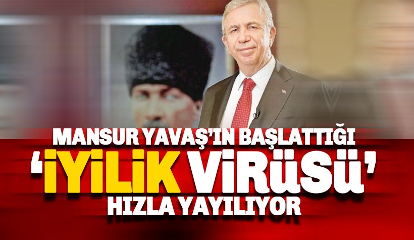 Mansur Yavaş'ın 'İyilik Virüsü' tüm Türkiye'ye hızla yayılıyor