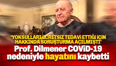 Prof. Dr. Murat Dilmener koronavirüs nedeniyle hayatını kaybetti
