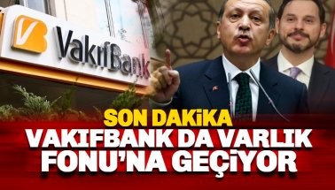 Vakıfbank, Varlık Fonu'na geçiyor