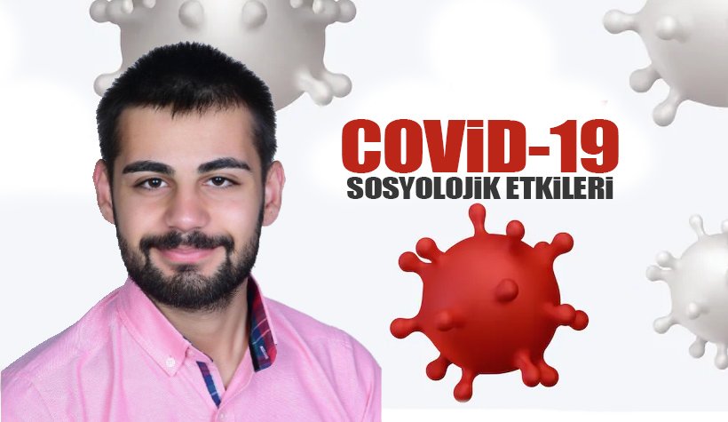 Covid-19'un İnsanlar Üzerindeki Sosyolojik Etkileri 