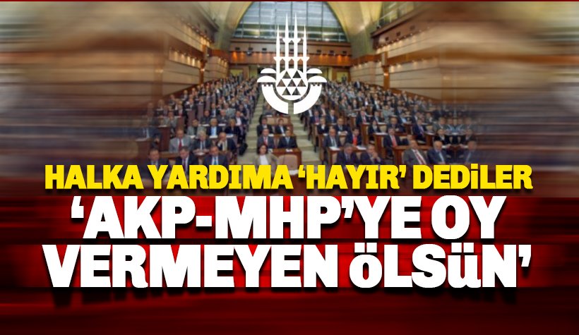AKP ve MHP ‘hayır’ dedi, İBB yardım talebi toplamayı durdurdu