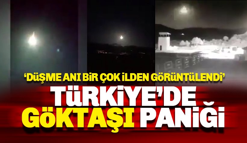 Türkiye'ye göktaşı mı düştü: Birçok ilimizden görüldü