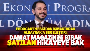 Erdoğan'ın eski danışmanı: Damat magazinini bırak satılan hikayeye bak
