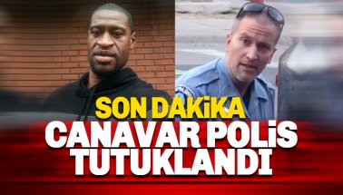 George Floyd'u öldüren canavar polis tutuklandı