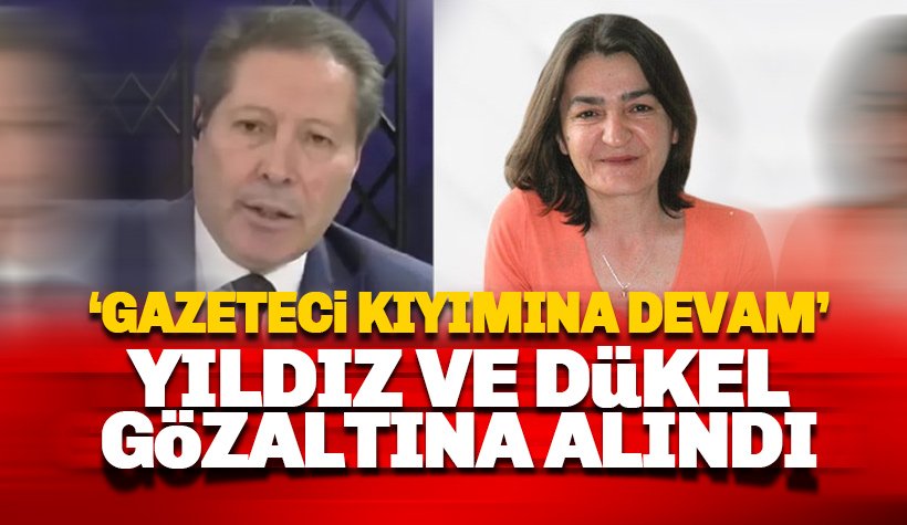 Gazeteciler Müyesser Yıldız ve İsmail Dükel gözaltına alındı