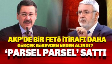 AKP'den bir FETÖ itirafı daha: Gökçek parsel parsel sattığı için
