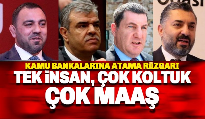 Kamu bankalarına tepki çeken atamalar - Tek insan, çok koltuk, çok maaş