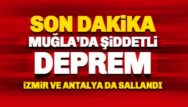 Muğla'da şiddetinde deprem: İzmir de sallandı