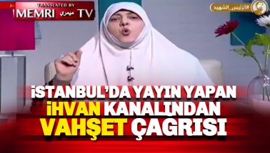 İstanbul'da yayın yapan İhvan kanalı Watan TV 'katliam' çağrısı yaptı