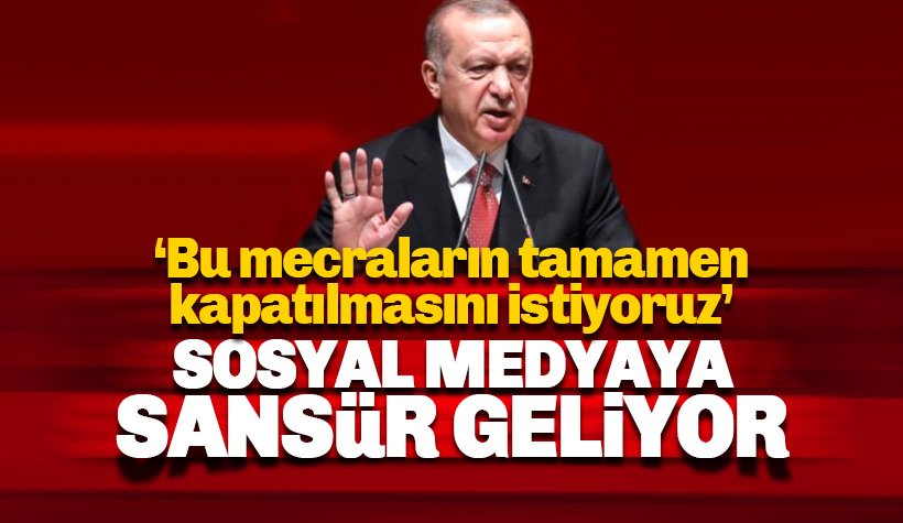 Erdoğan duyurdu: Sosyal medyaya 'sansür' geliyor