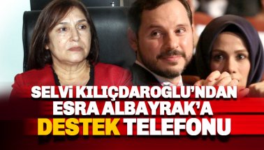 Selvi Kılıçdaroğlu'ndan Esra Albayrak'a destek telefonu