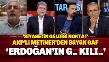 AKP'li Mehmet Metiner'den 'Erdoğan'ın g.. kılı' gafı