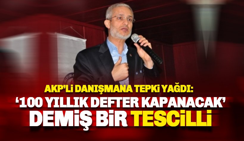 AKP'li danışman: 100 yıllık defter kapanacak, ya kahraman ya hain olacağız