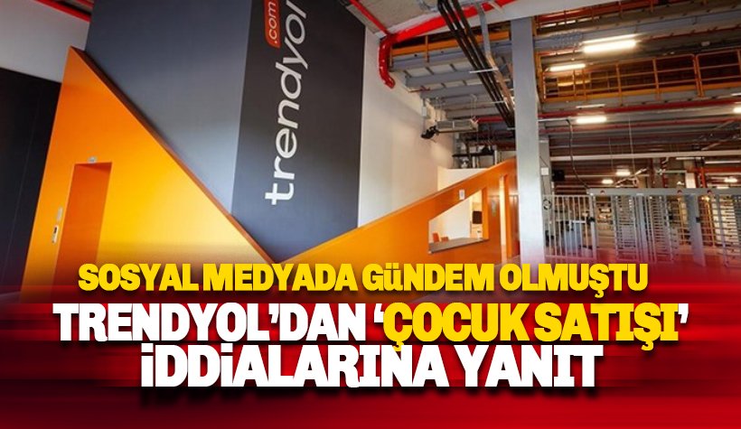 Trendyol Dan Cocuk Satisi Iddialarina Yanit Geldi