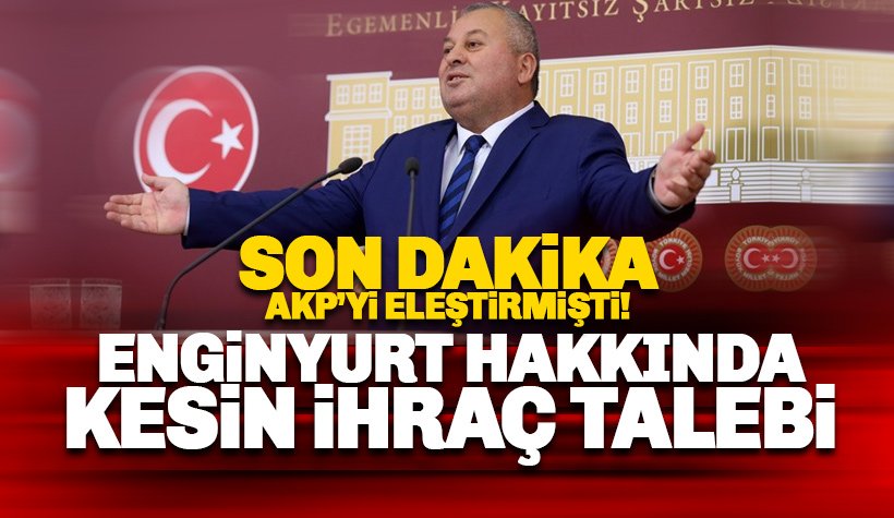 AKP'yi eleştiren MHP'li Cemal Enginyurt'a kesin ihraç talebi