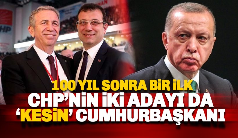 100 yıl sonra bir ilk: CHP'nin 2 Cumhurbaşkanı adayı da 'kesin' kazanır