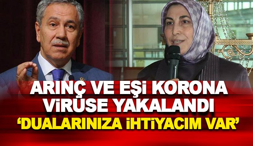 Bülent Arınç ve eşi korona virüse yakalandı