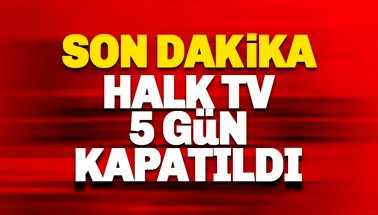 Halk TV 5 gün kapatıldı